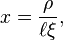 \,x = \frac{\rho}{\ell\xi},