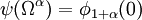 \psi(\Omega^\alpha) = \phi_{1+\alpha}(0)