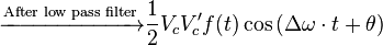 \xrightarrow{\text{After low pass filter}} \frac{1}{2}V_c V'_c f(t) \cos\left(\Delta\omega\cdot t+\theta\right)