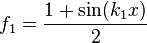 f_1 = \frac{1 + \sin(k_1 x)}{2}