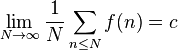 \lim_{N\rightarrow \infty}\frac{1}{N}\sum_{n \le N} f(n)=c