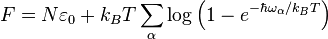 F=N\varepsilon_0+k_BT\sum_\alpha \log\left(1-e^{-\hbar\omega_{\alpha}/k_BT}\right)