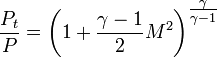 \frac{P_t}{P} = \left(1+ \frac{\gamma -1}{2} M^2 \right)^\tfrac{\gamma}{\gamma - 1}