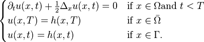 \begin{cases} \partial_t u(x,t) + \frac{1}{2}\Delta_x u (x, t) =0  & \mbox{if }x \in \Omega \mbox{and } t < T\\
u(x, T) = h(x, T) & \mbox{if } x \in \bar{\Omega}\\
 u(x, t) = h(x, t) & \mbox{if } x \in  \Gamma. \end{cases}