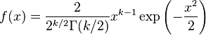 f(x) = \frac{2}{2^{k/2}  \Gamma(k/2)} x^{k-1} \exp\left(-\frac{x^2}{2}\right)