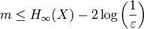 m \leq H_\infty(X) - 2 \log\left(\frac{1}{\varepsilon}\right)