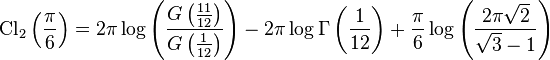 \operatorname{Cl}_2\left(\frac{\pi}{6}\right)=
2\pi\log \left( \frac{G\left(\frac{11}{12}\right)}{G\left(\frac{1}{12}\right)} \right) -2\pi 
\log \Gamma\left(\frac{1}{12}\right)+\frac{\pi}{6}\log \left( \frac{2\pi \sqrt{2} 
}{\sqrt{3}-1} \right)