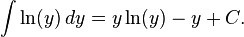 \int \ln(y) \, dy = y\ln(y)-y + C.