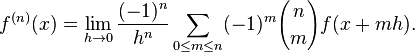 f^{(n)}(x) = \lim_{h \to 0} \frac{(-1)^n}{h^n}\sum_{0 \le m \le n}(-1)^m {n \choose m}f(x+mh).