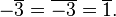 -\overline{3}= \overline{-3} = \overline{1}.