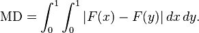 \mathrm{MD} = \int_0^1 \int_0^1 |F(x)-F(y)|\,dx\,dy .