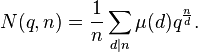 N(q,n)=\frac{1}{n}\sum_{d|n} \mu(d)q^{\frac{n}{d}}.