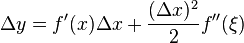 \Delta y = f'(x)\Delta x + \frac{(\Delta x)^2}{2}f''(\xi)