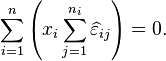  \sum_{i=1}^n \left(x_i \sum_{j=1}^{n_i} \widehat\varepsilon_{ij} \right) = 0. \,