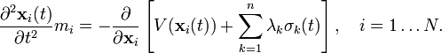 \frac{\partial^2 \mathbf x_i(t)}{\partial t^2} m_i = -\frac{\partial}{\partial \mathbf x_i} \left[ V(\mathbf x_i(t)) + \sum_{k=1}^n \lambda_k \sigma_k(t) \right], \quad i=1 \dots N.