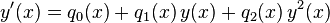  y'(x) = q_0(x) + q_1(x) \, y(x) + q_2(x) \, y^2(x) 