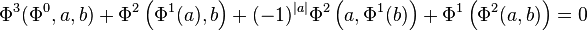  \Phi^{3}(\Phi^{0},a,b) + \Phi^{2}\left(\Phi^{1}(a),b\right)+(-1)^{|a|}\Phi^{2}\left(a,\Phi^{1}(b)\right) +\Phi^{1}\left(\Phi^{2}(a,b)\right) = 0 