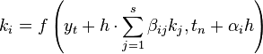 k_i = f\left(y_t + h \cdot \sum_{j = 1}^s \beta_{ij} k_j, t_n + \alpha_i h \right)