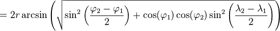  = 2 r \arcsin\left(\sqrt{\sin^2\left(\frac{\varphi_2 - \varphi_1}{2}\right) + \cos(\varphi_1) \cos(\varphi_2)\sin^2\left(\frac{\lambda_2 - \lambda_1}{2}\right)}\right)