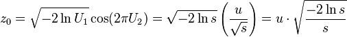 z_0 = \sqrt{-2 \ln U_1} \cos(2 \pi U_2) = \sqrt{-2 \ln s} \left(\frac{u}{\sqrt{s}}\right) = u \cdot \sqrt{\frac{-2 \ln s}{s}}