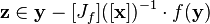  \mathbf{z} \in \mathbf{y} - [J_f](\mathbf{[x]})^{-1}\cdot f(\mathbf{y})