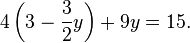 4\left( 3 - \frac{3}{2}y \right) + 9y = 15.