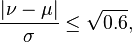  \frac{| \nu - \mu |}{ \sigma } \le \sqrt{ 0.6 } ,