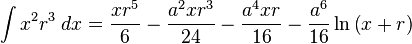 \int x^{2}r^{3}\;dx={\frac {xr^{5}}{6}}-{\frac {a^{2}xr^{3}}{24}}-{\frac {a^{4}xr}{16}}-{\frac {a^{6}}{16}}\ln \left(x+r\right)