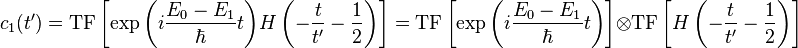 c_{1}(t') = \mathrm{TF}\left[\exp{\left(i\frac{E_{0} 
- E_{1}}{\hbar} t\right)}H\left(-\frac{t}{t'}-\dfrac{1}{2}\right)\right] = \mathrm{TF}\left[\exp{\left(i\frac{E_{0} 
- E_{1}}{\hbar} t\right)}\right]\otimes\mathrm{TF}\left[H\left(-\frac{t}{t'}-\dfrac{1}{2}\right)\right]