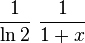 \frac 1{\ln 2}\ \frac 1{1+x}