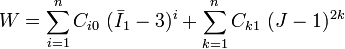 
   W = \sum_{i=1}^n C_{i0}~(\bar{I}_1-3)^i + \sum_{k=1}^n C_{k1}~(J-1)^{2k}
 