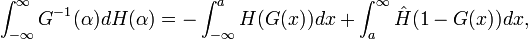 \int_{-\infty}^\infty G^{-1}(\alpha) d H(\alpha) = -\int_{-\infty}^a H(G(x))dx+ \int_a^\infty \hat{H}(1-G(x)) dx,