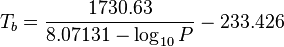 T_b = \frac{1730.63}{8.07131 - \log_{10}P} - 233.426