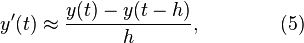  y'(t) \approx \frac{y(t) - y(t-h)}{h}, \qquad\qquad (5)