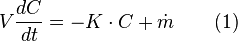 V \frac{dC}{dt} = -K \cdot C + \dot{m} \qquad (1)