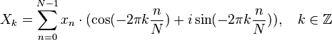 X_k = \sum_{n=0}^{N-1} x_n \cdot (\cos(-2 \pi k \frac{n}{N}) + i \sin(-2 \pi k \frac{n}{N})),  \quad k\in\mathbb{Z}\,