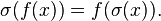 \sigma(f(x)) = f(\sigma(x)).