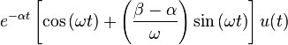 e^{-\alpha t}\left[\cos{(\omega t)} + \left(\frac{\beta - \alpha}{\omega}\right) \sin{(\omega t)}\right]u(t)