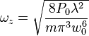 \omega_z = \sqrt{\frac{8 P_0\lambda^2}{m \pi^3 w_0^6}}