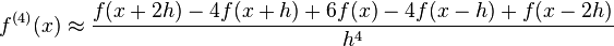  
  f^{(4)}(x) \approx \frac{f(x+2 h)-4 f(x+h)+6 f(x) - 4 f(x-h) + f(x-2h)}{h^4}
 