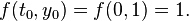  f(t_0,y_0) = f(0,1) = 1. \qquad \qquad