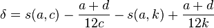 \delta = s(a,c) - \frac{a+d}{12c} - s(a,k) + \frac{a+d}{12k}