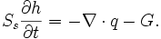 S_s \frac{\partial h}{\partial t} = -\nabla \cdot q - G. 