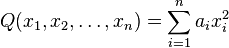  Q(x_1,x_2,\ldots,x_n)=\sum_{i=1}^n a_i x_i^2 