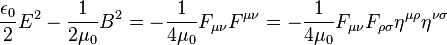  {\epsilon_0 \over 2} {E}^2 - {1 \over {2 \mu_0}} {B}^2 =  -\frac{1}{4\mu_0} F_{\mu\nu}F^{\mu\nu}= -\frac{1}{4\mu_0} F_{\mu\nu} F_{\rho\sigma}\eta^{\mu\rho}\eta^{\nu\sigma}