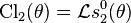 \text{Cl}_2(\theta) = \mathcal{L}s_2^{0}(\theta) 