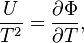  \frac {U} {T^2} = \frac { \partial \Phi } {\partial T},