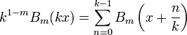 k^{1-m} B_m(kx)=\sum_{n=0}^{k-1} B_m \left(x+\frac{n}{k}\right)