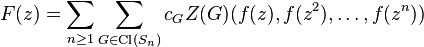 F(z) = \sum_{n \ge 1} \sum_{G\in \operatorname{Cl}(S_n)} c_G Z(G)(f(z), f(z^2), \ldots, f(z^n))