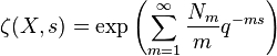 \zeta (X,s)=\exp \left(\sum _{m=1}^{\infty }{\frac {N_{m}}{m}}q^{-ms}\right)